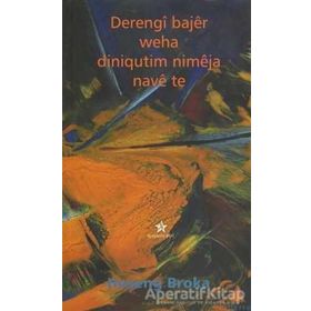 DERENGI BAJER WEHA DINIQUTIM NIMEJA NAVE TE - HOŞENG BROKA