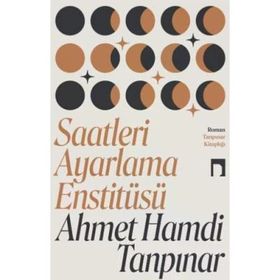 Dergah Yayınları - Saatleri Ayarlama Enstitüsü - Ahmet Hamdi Tanpınar