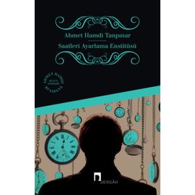 Dergah Yayınları - Saatleri Ayarlama Enstitüsü - Ahmet Hamdi Tanpınar