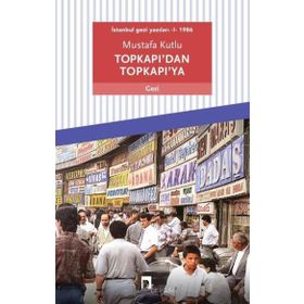 Dergah Yayınları Topkapı'dan Topkapı'ya: İstanbul Gezi Yazıları 1 - 1986