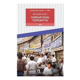 Dergah Yayınları Topkapı'dan Topkapı'ya: İstanbul Gezi Yazıları 1 - 1986