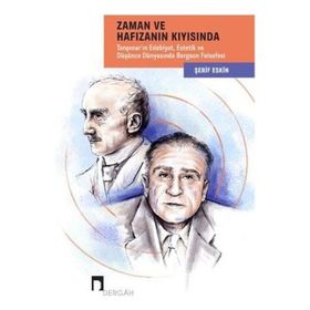 Dergah Yayınları Zaman ve Hafızanın Kıyısında: Tanpınar'ın Edebiyat - Estetik ve Düşünce Dünyasında Bergson Felsefesi