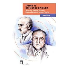 Dergah Yayınları Zaman ve Hafızanın Kıyısında: Tanpınar'ın Edebiyat - Estetik ve Düşünce Dünyasında Bergson Felsefesi