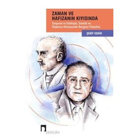 Dergah Yayınları Zaman ve Hafızanın Kıyısında: Tanpınar'ın Edebiyat - Estetik ve Düşünce Dünyasında Bergson Felsefesi