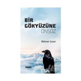 Dergi Bir Gökyüzüne Önsöz - Mehmet Sümer