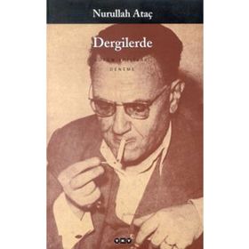 DERGILERDE BÜTÜN YAPITLARI - NURULLAH ATAÇ