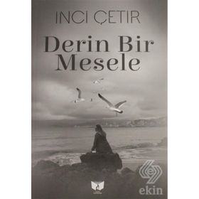 Derin Bir Mesele - İnci Çetir