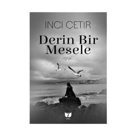 Derin Bir Mesele - İnci Çetir