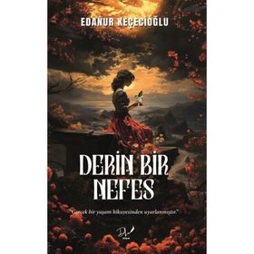 Derin Bir Nefes Edanur Keçecioğlu
