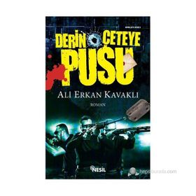 DERIN ÇETEYE PUSU - ALI ERKAN KAVAKLI