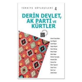 DERIN DEVLET, AK PARTI VE KÜRTLER - TÜRKİYE SÖYLEŞİLERİ 4 - KOLEKTIF