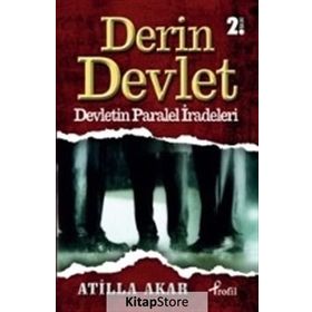 DERIN DEVLET DEVLETIN PARALEL İRADELERİ - ATILLA AKAR