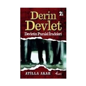 DERIN DEVLET DEVLETIN PARALEL İRADELERİ - ATILLA AKAR