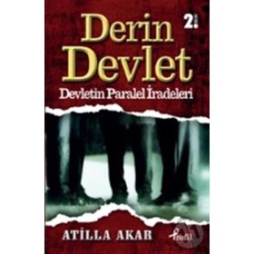 DERIN DEVLET DEVLETIN PARALEL İRADELERİ - ATILLA AKAR