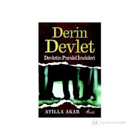 DERIN DEVLET DEVLETIN PARALEL İRADELERİ - ATILLA AKAR