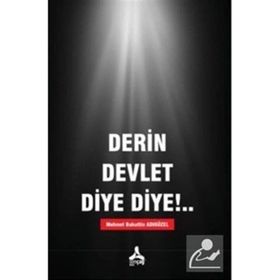 Derin Devlet Diye Diye!.. - M. Bahattin Adıgüzel