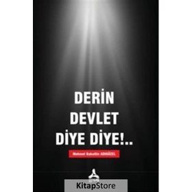 Derin Devlet Diye Diye!.. - M. Bahattin Adıgüzel