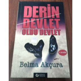 Derin Devlet Oldu Devlet - Belma Akçura