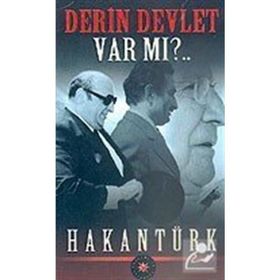 Derin Devlet Var mı?.. - Hakan Türk
