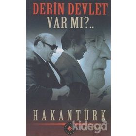 Derin Devlet Var mı?.. - Hakan Türk