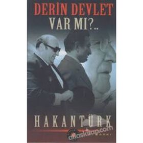 Derin Devlet Var mı?.. - Hakan Türk