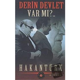 Derin Devlet Var mı?.. - Hakan Türk