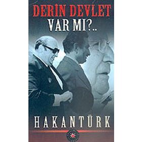 Derin Devlet Var mı?.. - Hakan Türk