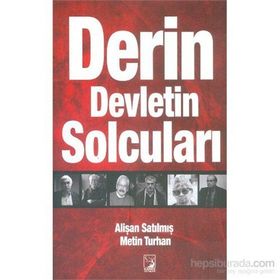 Derin Devletin Solcuları - Alişan Satılmış Metin Turhan