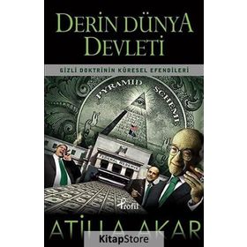 DERIN DÜNYA DEVLETI GIZLI DOKTRININ KÜRESEL EFENDILERI - ATILLA AKAR