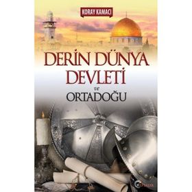 Derin Dünya Devleti ve Ortadoğu - Koray Kamacı
