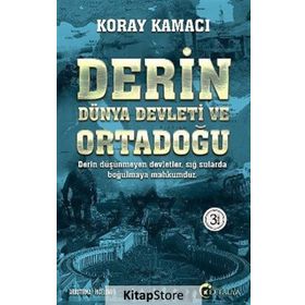 Derin Dünya Devleti ve Ortadoğu - Koray Kamacı