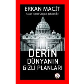 Derin Dünyanın Gizli Planları - Erkan Macit