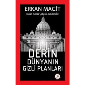 Derin Dünyanın Gizli Planları - Erkan Macit