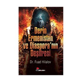 Derin Ermenistan ve Diaspora’nın Deşifresi - Fuad Hilalov