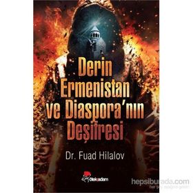 Derin Ermenistan ve Diaspora’nın Deşifresi - Fuad Hilalov