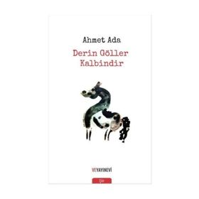 Derin Göller Kalbindir - Ahmet Ada