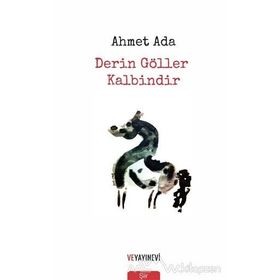 Derin Göller Kalbindir - Ahmet Ada