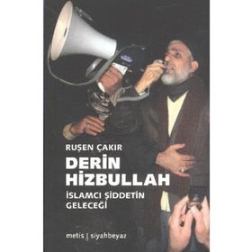 DERIN HIZBULLAH - İSLAMCI ŞİDDETİN GELECEĞİ - RUŞEN ÇAKIR