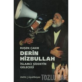 DERIN HIZBULLAH - İSLAMCI ŞİDDETİN GELECEĞİ - RUŞEN ÇAKIR