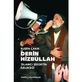DERIN HIZBULLAH - İSLAMCI ŞİDDETİN GELECEĞİ - RUŞEN ÇAKIR