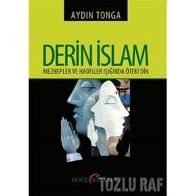 Derin İslam - Mezhepler ve Hadisler Işığında Öteki Din - Aydın Tong
