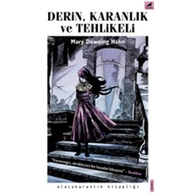 Derin Karanlık ve Tehlikeli - Mary Downing Hahn