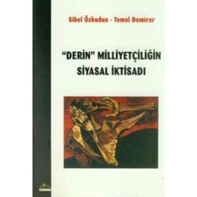 Derin Milliyetçiliğin Siyasal İktisadı - Sibel Özbudun; Temel Demirer