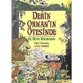 DERIN ORMAN'IN ÖTESİNDE UÇ DIYAR MACERALARI 1. KITAP - PAUL STEWART;CHRIS RIDDELL