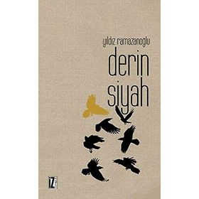 DERIN SIYAH - YILDIZ RAMAZANOĞLU