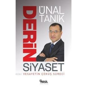 DERIN SIYASET VESAYETIN ÇÖKÜŞ SÜRECİ - ÜNAL TANIK