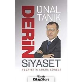 DERIN SIYASET VESAYETIN ÇÖKÜŞ SÜRECİ - ÜNAL TANIK