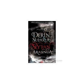Derin Sularla Şeytan Arasında - April Genevieve Tucholke