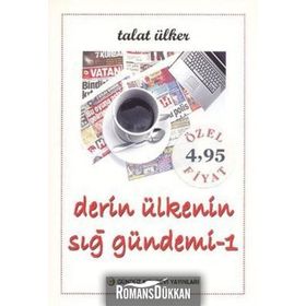 Derin Ülkenin Sığ Gündemi 1 - Talat Ülker