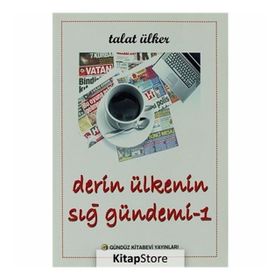 Derin Ülkenin Sığ Gündemi 1 - Talat Ülker